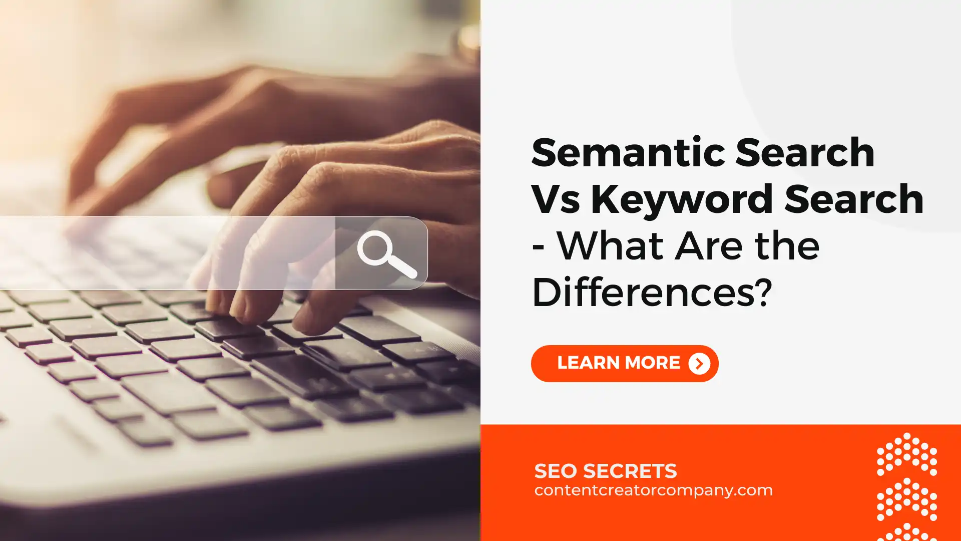 Semantic Search Vs Keyword Search - What Are the Differences?